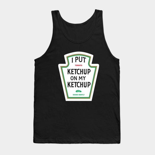 I Put Ketchup On My Ketchup 87 Tank Top by kazuha